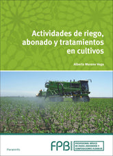 ✅ ACTIVIDADES DE RIEGO, ABONADO Y TRATAMIENTO CULTIVOS - MORENO VEGA, ALBERTO - PARANINFO - 9788497324267